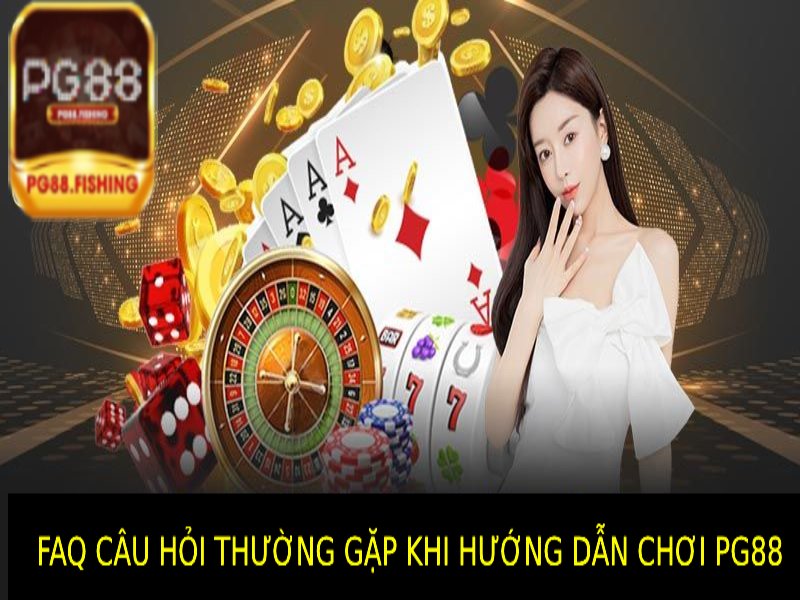 Câu Hỏi Thường Gặp Về Hướng Dẫn Chơi Pg88