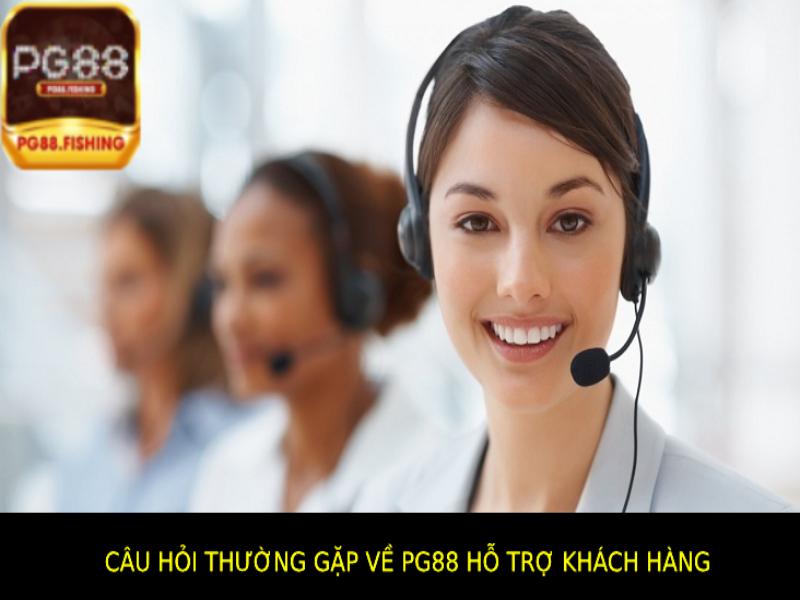 Câu Hỏi Thường Gặp Về Hỗ Trợ Khách Hàng Tại Pg88