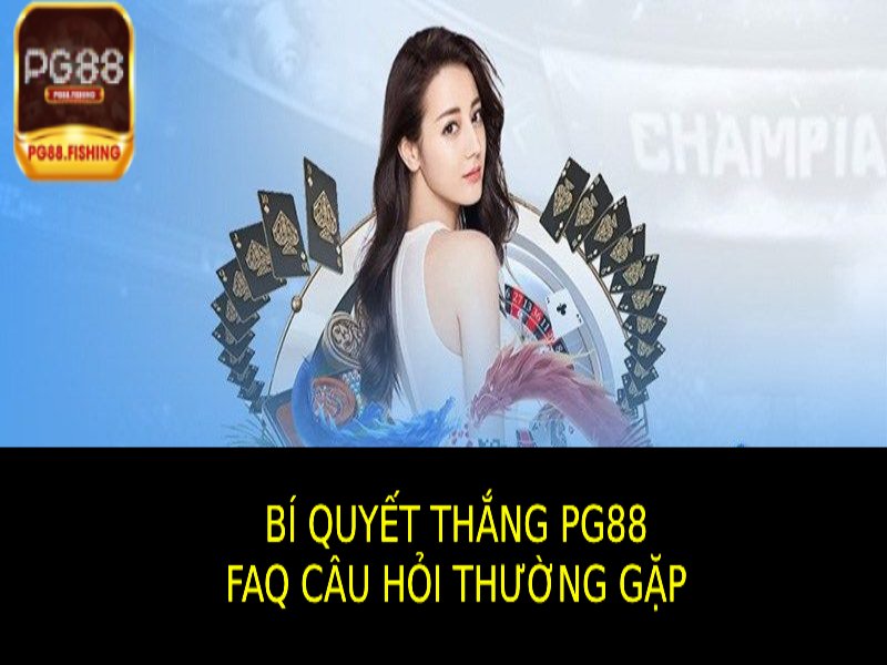 Câu Hỏi Thường Gặp Về Bí Quyết Thắng Pg88