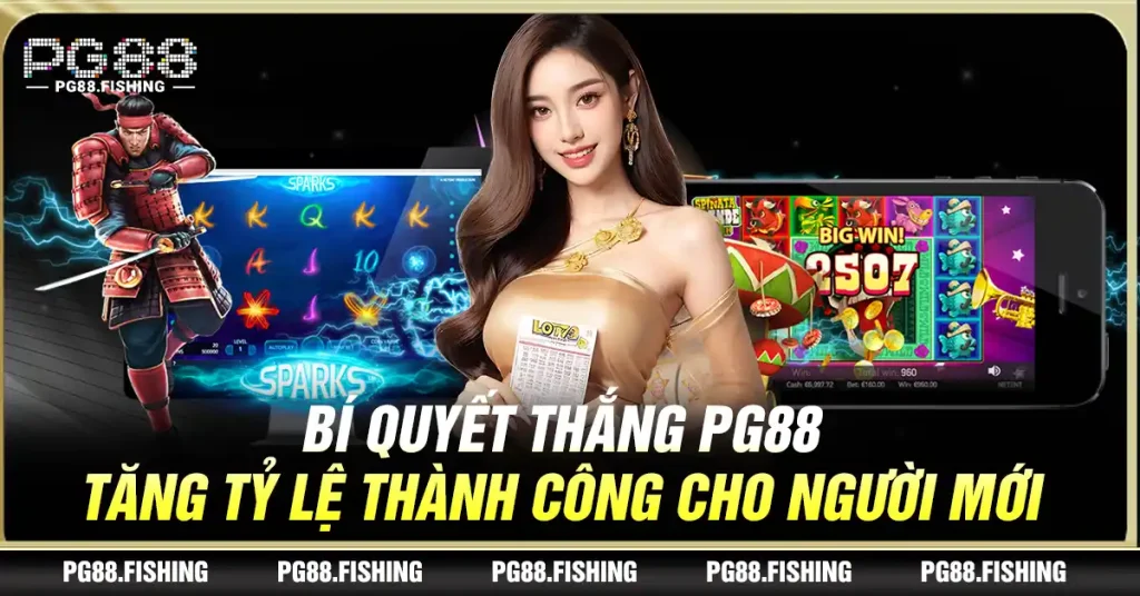 Bí Quyết Thắng Pg88 – Tăng Tỷ Lệ Thành Công Cho Người Mới