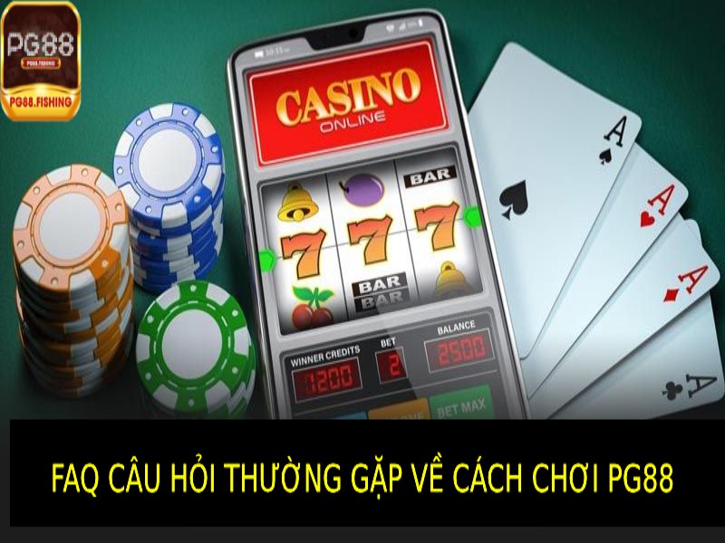 Câu Hỏi Thường Gặp Về Cách Chơi Pg88