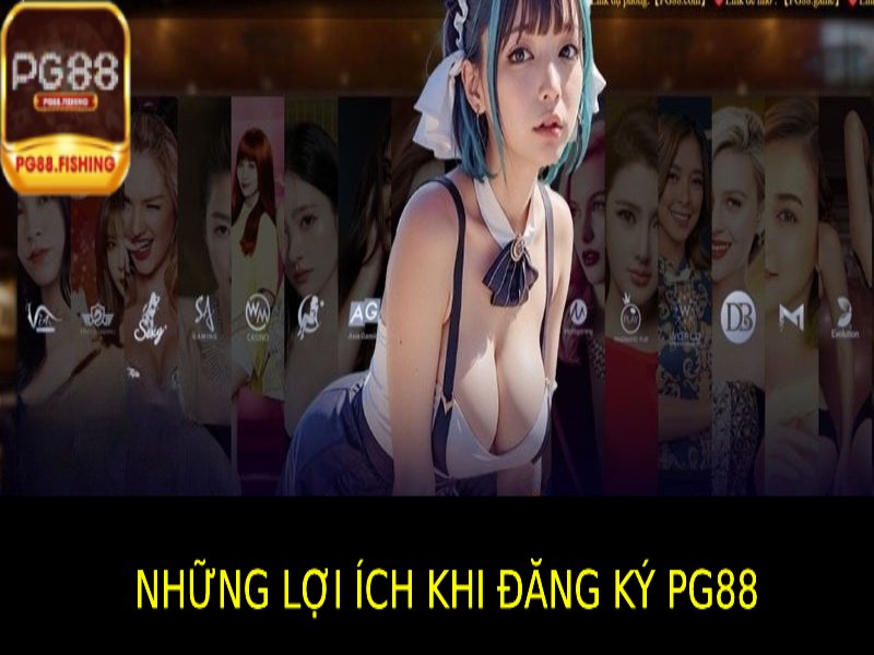 Lợi Ích Khi Đăng Ký Pg88