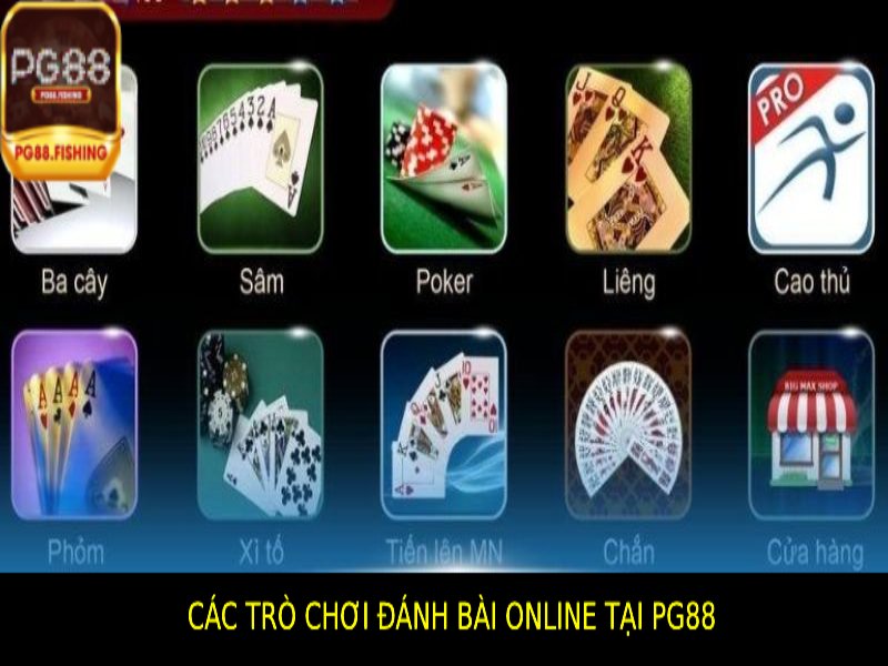 Các Trò Chơi Đánh Bài Online Pg88 Phổ Biến