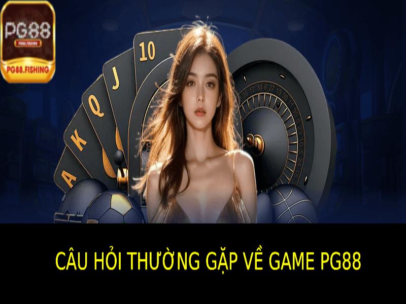 Câu Hỏi Thường Gặp Về Game Pg88