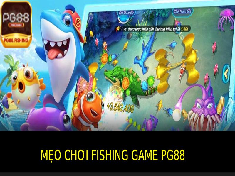 Mẹo Chơi Fishing Game Pg88 Hiệu Quả