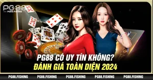 Pg88 Có Uy Tín Không? Đánh Giá Toàn Diện 2024